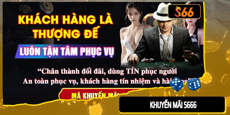 Khuyến mãi S666 ngập tràn siêu quà tặng cho cược thủ