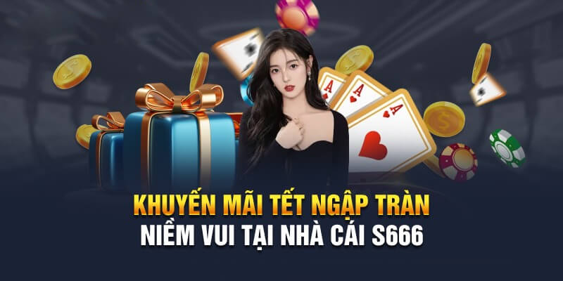 Các chương trình khuyến mãi tại nhà cái S6666 uy tín